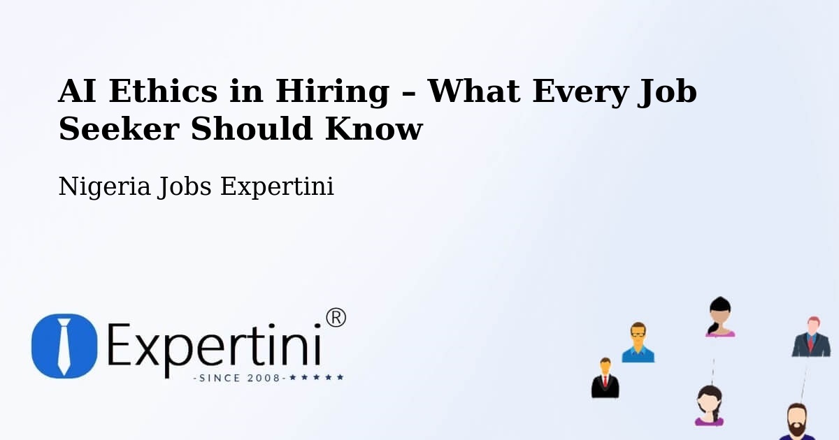 AI Ethics in Recruitment & Hiring – Warri - Warri, Nigeria Jobs Expertini