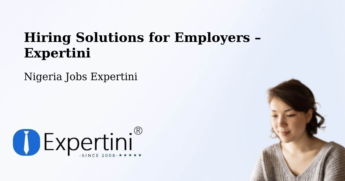 Hiring Solutions for Employers in Warri - Warri, Nigeria Jobs Expertini