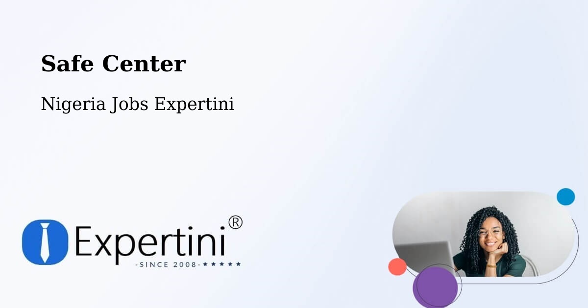 Safety Center – Warri - Nigeria Jobs Expertini